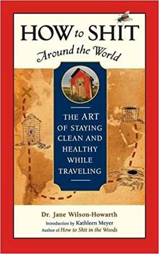 How to Shit Around the World - Dr. Wilson-Howarth